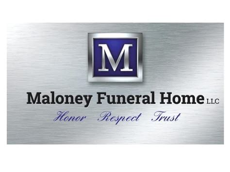 You are welcome to call us any time of the day, any day of the week, for immediate assistance. . Maloney funeral